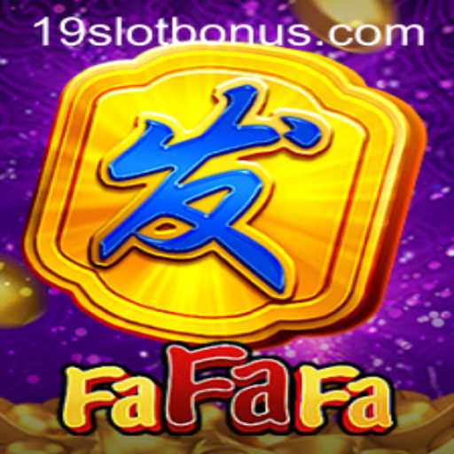 Exploring the Thrills of FaFaFa: A Guide to 19SLOT BONUS and Its Exciting Features