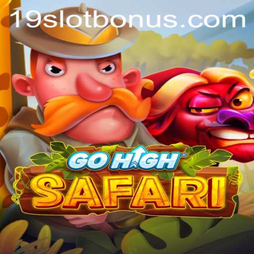 GoHighSafari: An Exciting Adventure with a Twist of 19SLOT BONUS