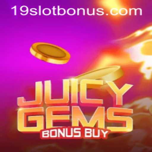 JuicyGemsBonusBuy: A Thrilling Adventure into the World of 19SLOT BONUS