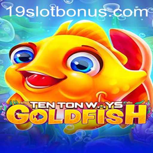 Exploring the Exciting World of TenTonWaysGoldfish with 19SLOT BONUS